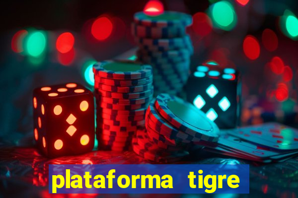 plataforma tigre pagando no cadastro